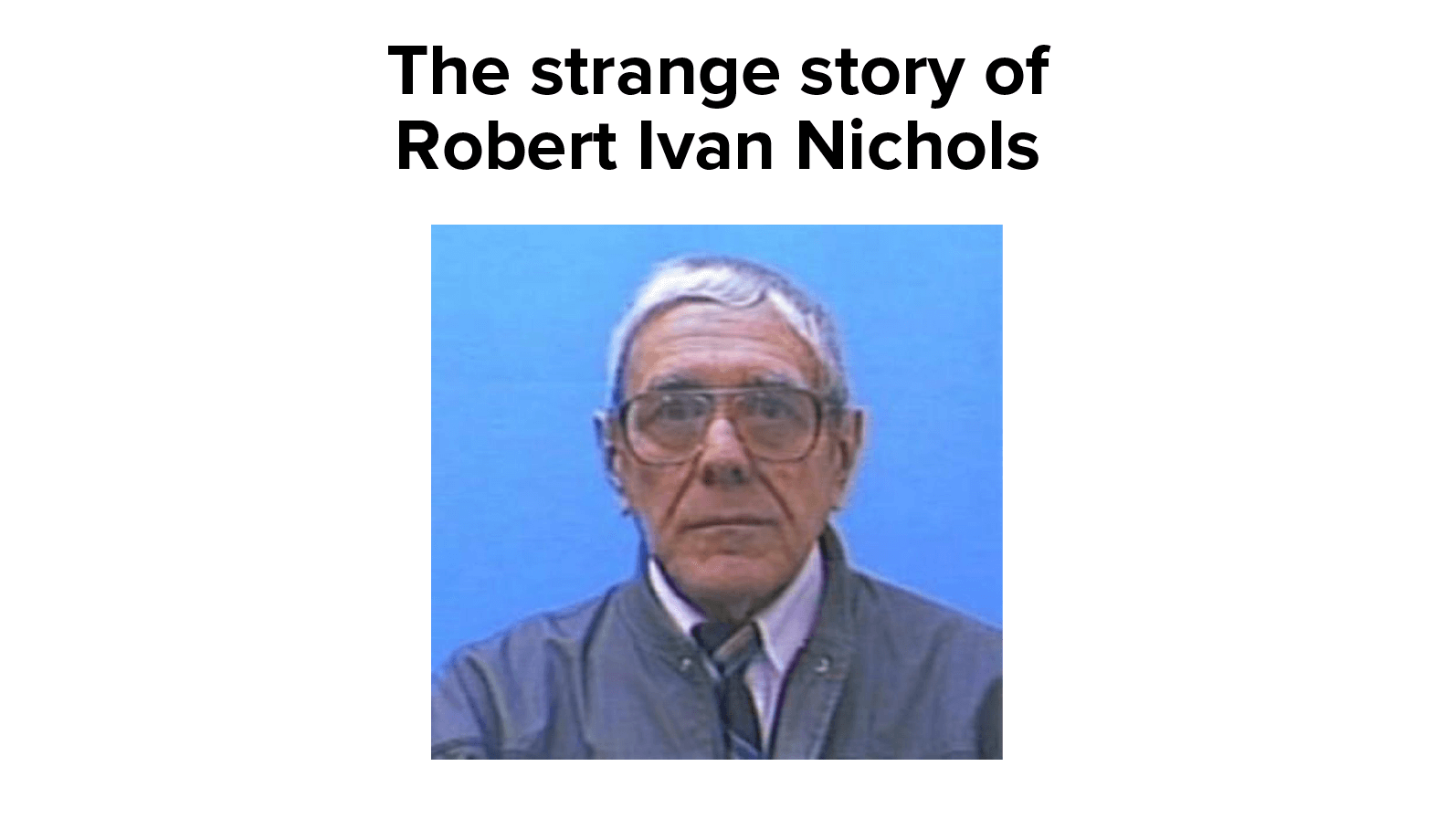 Robert Ivan Nichols The strange story of Robert Ivan Nichols
