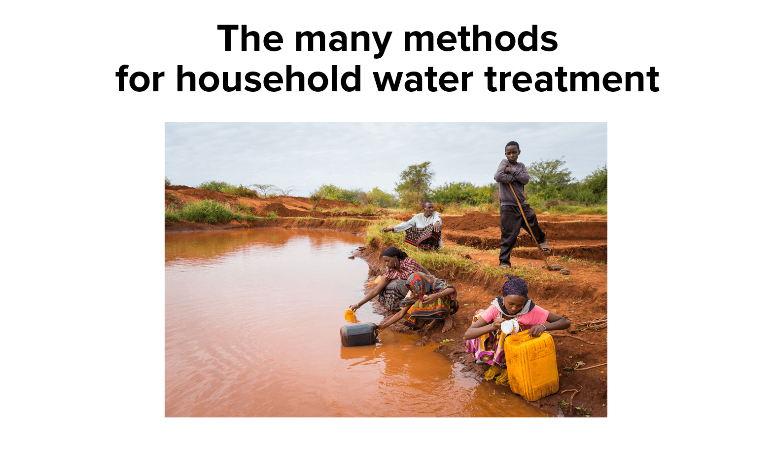 Collecting dirty water Photograph of women and girls in Ethiopia collecting water from a rain water pool. There are many inexpensive methods for household water treatment that would render contaminated water much safer for drinking.